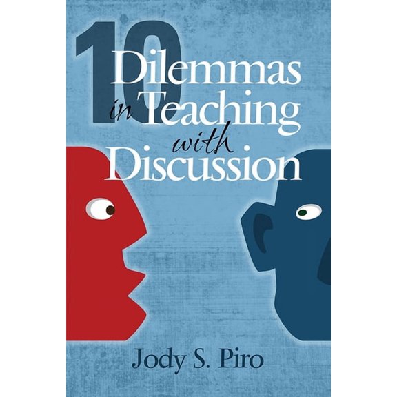 10 Dilemmas in Teaching with Discussion: Managing Integral Instruction, (Paperback)