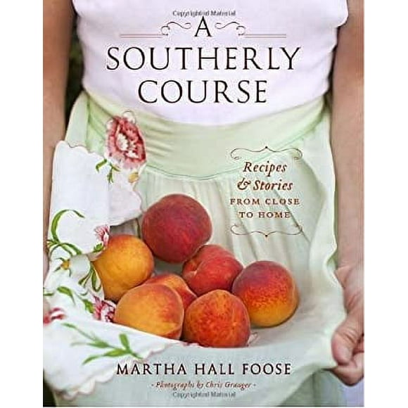 A Southerly Course : Recipes and Stories from Close to Home 9780307464286 Used / Pre-owned