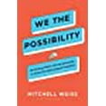 thumbnail image 1 of We the Possibility: Harnessing Public Entrepreneurship to Solve Our Most Urgent Problems, 1 of 1