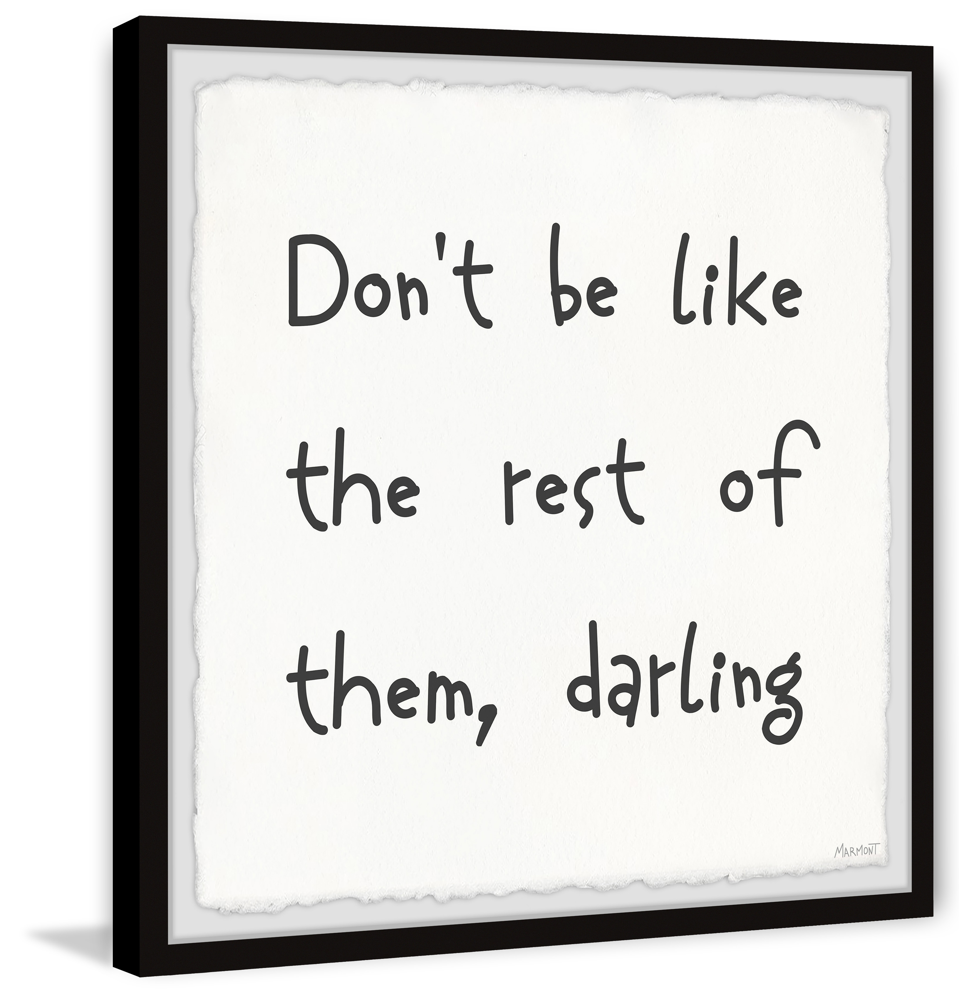 Marmont Hill Don't Be like the Rest of Them Framed Wall Art