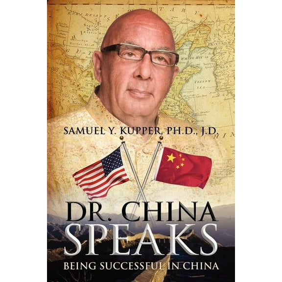 Dr. China Speaks: Being Successful in China, (Paperback)