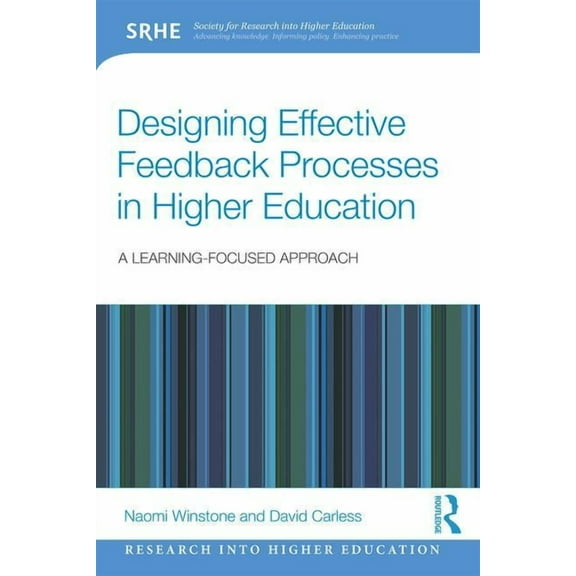 Research Into Higher Education: Designing Effective Feedback Processes in Higher Education: A Learning-Focused Approach (Paperback)