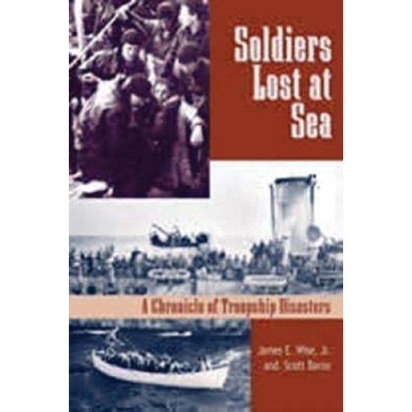 Soldiers Lost at Sea: A Chronicle of Troopship Disasters