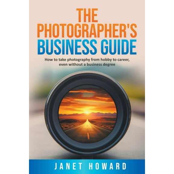 The Photographer's Business Guide, (Paperback)