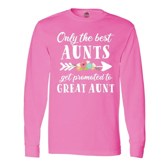 Inktastic Only the Best Aunts Get Promoted to Great Aunt with Flowers Long Sleeve T-Shirt