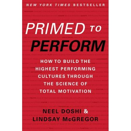 How To Build A 383 Stroker Primed to Perform : How to Build the Highest Performing Cultures Through the Science of Total Motivation ()