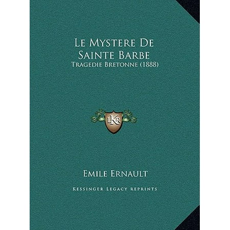 1371491232 le mystere de sainte barbe le mystere de sainte barbe tragedie bretonne 1888 1371491232 le mystere de sainte barbe le mystere de sainte barbe tragedie bretonne 1888