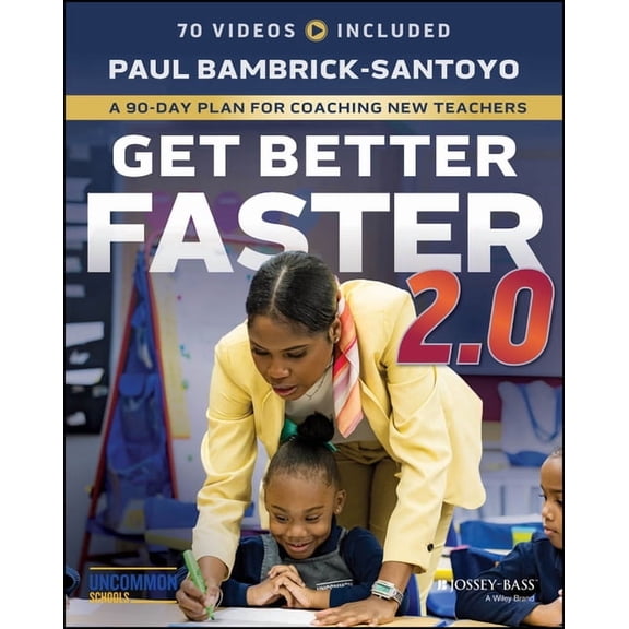 Get Better Faster 2.0: A 90-Day Plan for Coaching New Teachers, (Paperback)