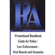 Promotional Handbook Guide for Police / Law Enforcement - Oral Boards and Scenarios (Paperback)