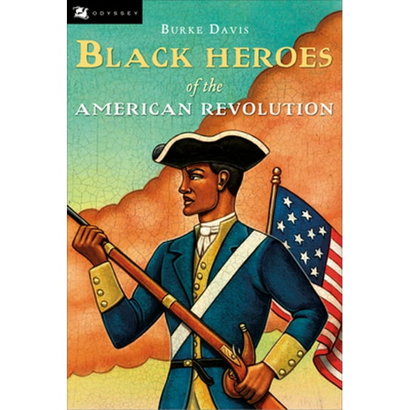 Pre-Owned The Black Heroes of the American Revolution (Paperback) 0152085610 9780152085612