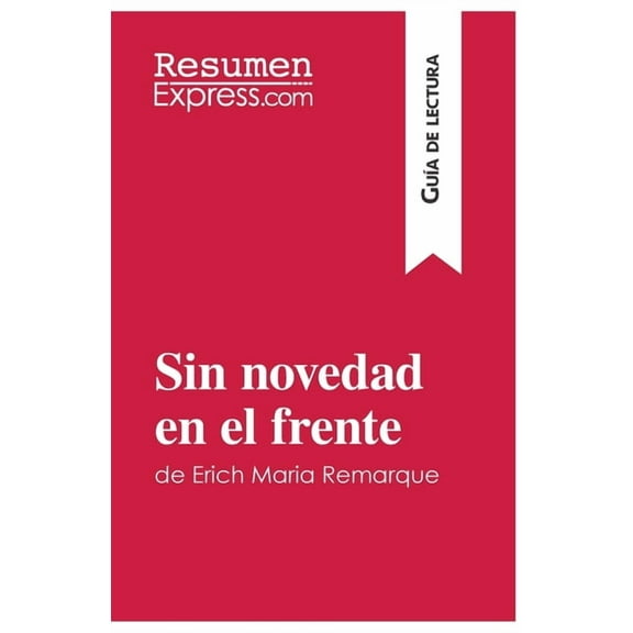 Sin novedad en el frente de Erich Maria Remarque (Guía de lectura): Resumen y análisis completo, (Paperback)