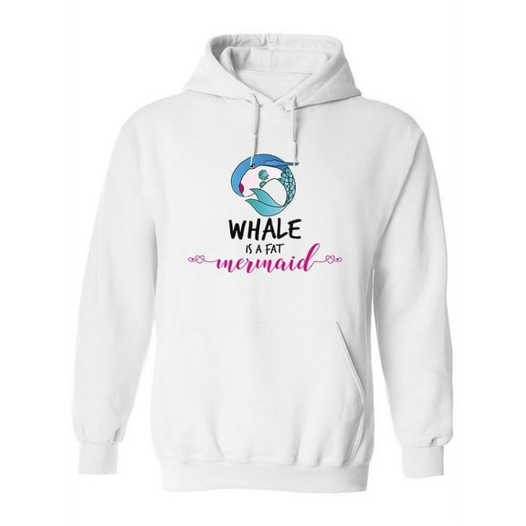 Whale Is A Fat Mermaid Hoodie Women -Image by Shutterstock, Female Small