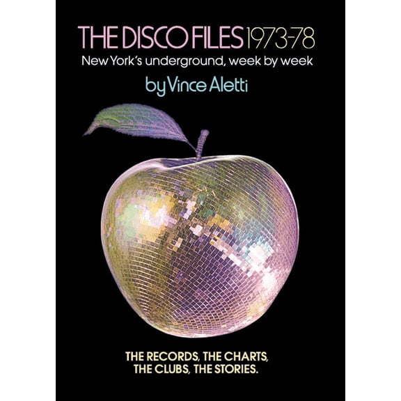 The Disco Files 1973-78: New York's Underground, Week by Week, (Paperback)