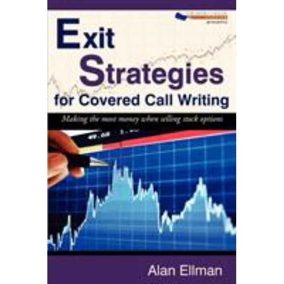 Pre-Owned Exit Strategies for Covered Call Writing: Making the Most Money When Selling Stock Options, 9781604942538, 1604942533, Paperback,