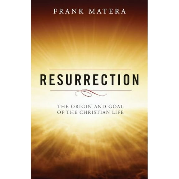 Pre-Owned Resurrection: The Origin and Goal of the Christian Life (Paperback) 0814648622 9780814648629