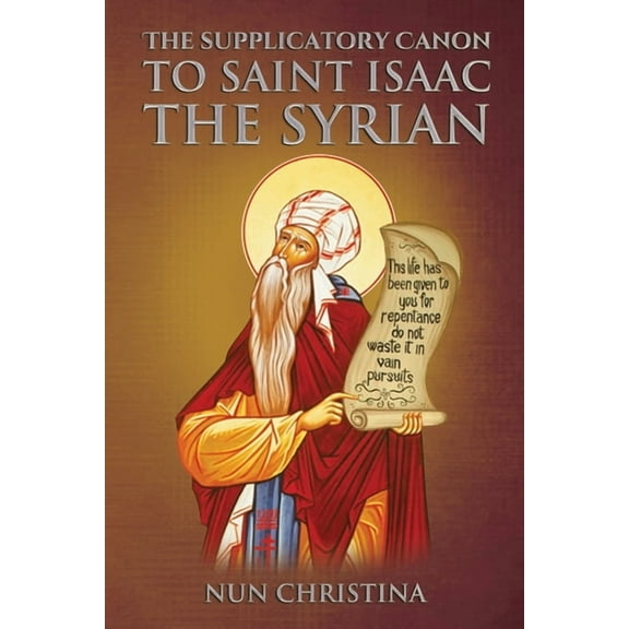 Supplicatory Canon to Saint Isaac the Syrian (Paperback)