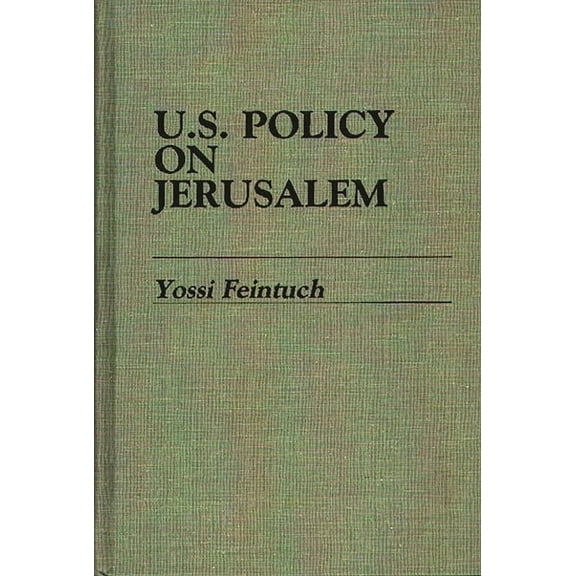 Contributions in Political Science U.S. Policy on Jerusalem, Book 191, (Hardcover)