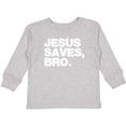 thumbnail image 3 of Inktastic Jesus Saves, Bro. Boys or Girls Long Sleeve Toddler T-Shirt, 3 of 5