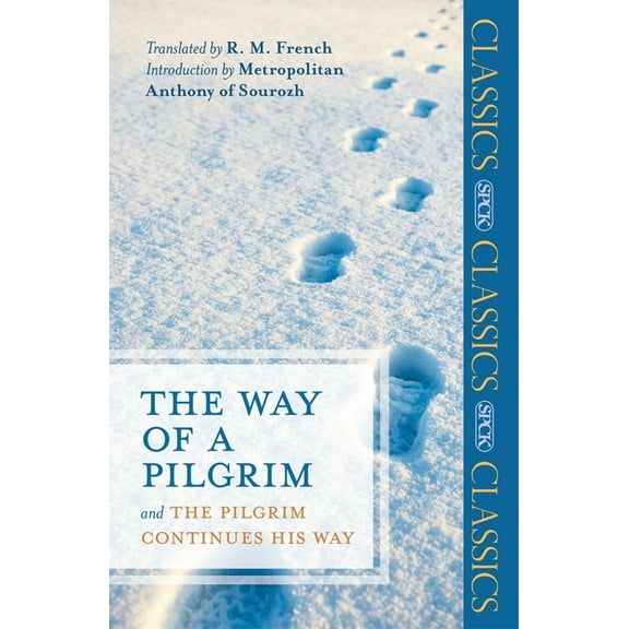 SPCK Classics The Way of a Pilgrim: And the Pilgrim Continues His Way, (Paperback)