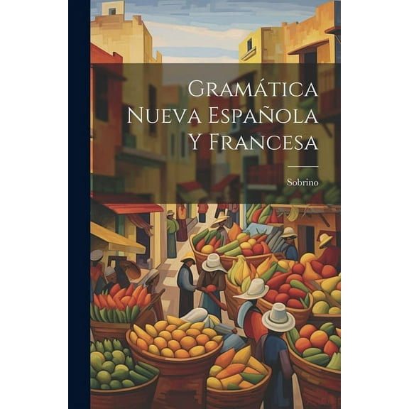 Gramática Nueva Española Y Francesa (Paperback)