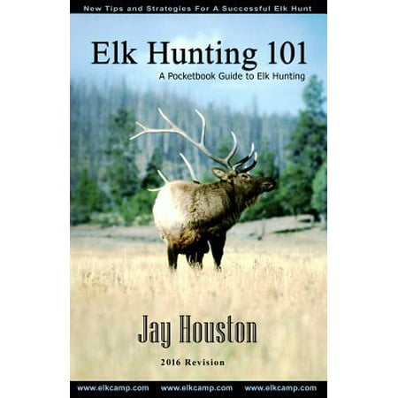Elk Hunting 101 : A Pocketbook Guide to Elk (Best Elk Hunting Videos)