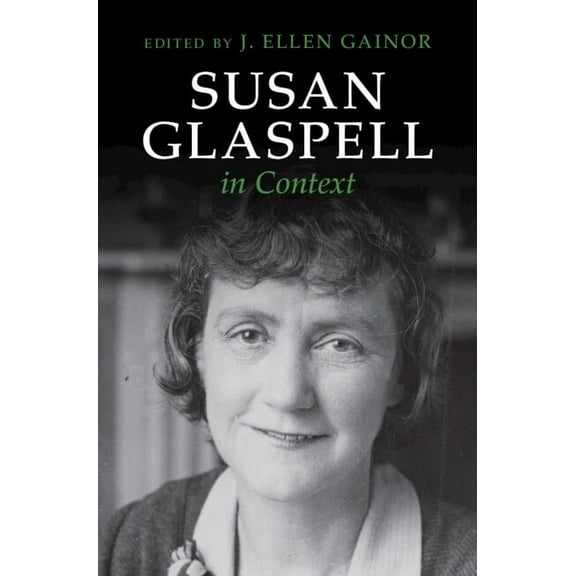 Literature in Context Susan Glaspell in Context, (Hardcover)
