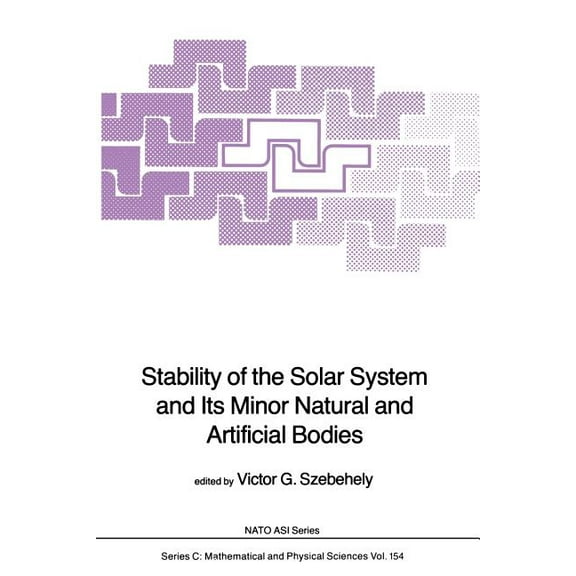 NATO Science Series C: Stability of the Solar System and Its Minor Natural and Artificial Bodies, Book 154, (Paperback)