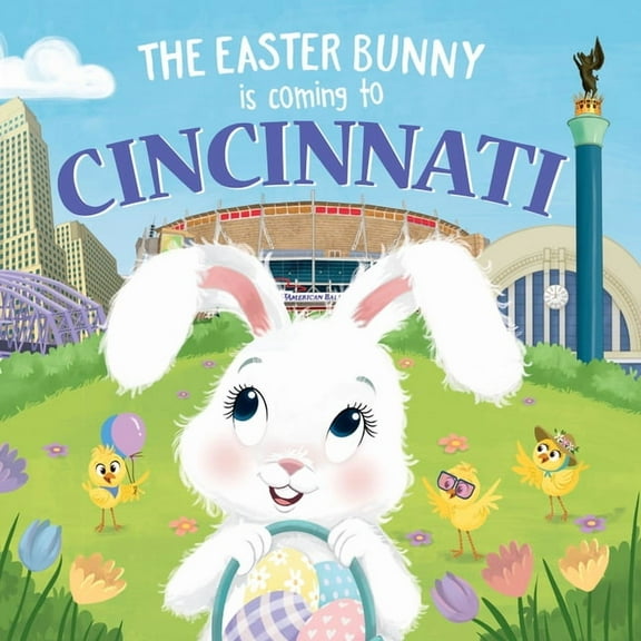 Easter Bunny Is Coming to: The Easter Bunny Is Coming to Cincinnati (Hardcover)