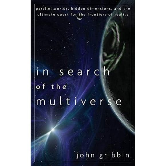 À la Recherche du Multivers, Mondes Parallèles, Dimensions Cachées et Quête Ultime des Frontières de la Réalité