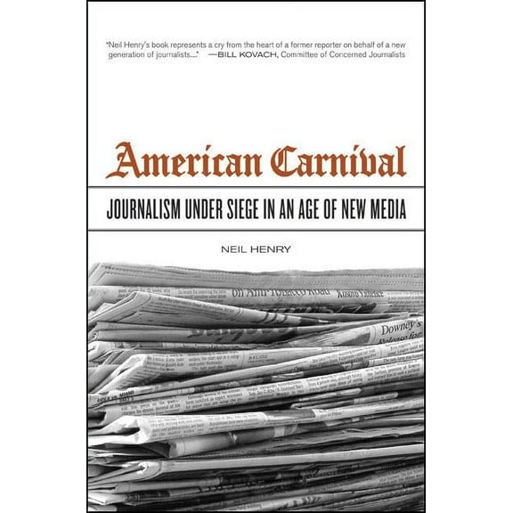 American Carnival : Journalism under Siege in an Age of New Media (Edition 1) (Hardcover)
