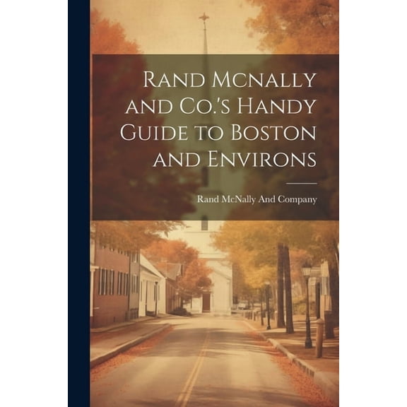 Rand Mcnally and Co.'s Handy Guide to Boston and Environs (Paperback)