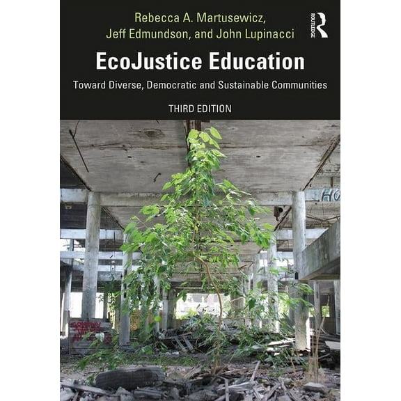 Sociocultural, Political, and Historical Ecojustice Education: Toward Diverse, Democratic, and Sustainable Communities, (Paperback)
