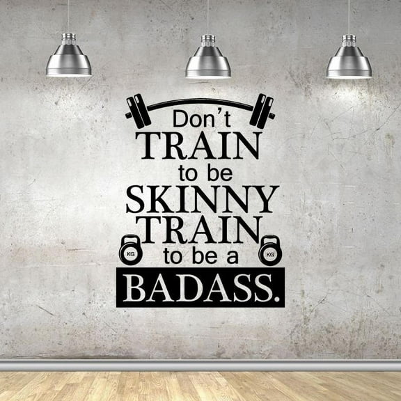 Dont Train To Be Skinny Train To Be A Badass - Exercise Workout Quote Motivation Weightlifting Silhouette Vinyl Wall Art Sticker Decal Home Gym Workout Area Fitness Sticker Decoration Size(20x18 inch)