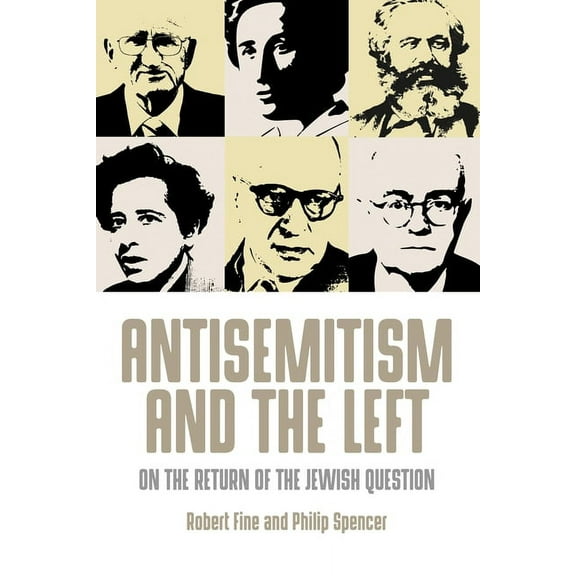 Antisemitism and the Left: On the Return of the Jewish Question, (Paperback)