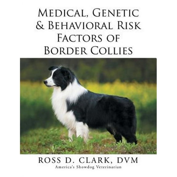 Medical, Genetic & Behavioral Risk Factors of Border Collies