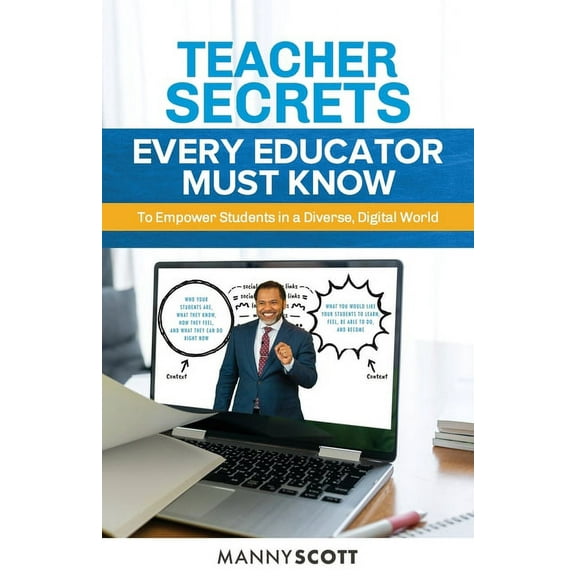 Teacher Secrets Every Educator Must Know to Empower Students in a Diverse, Digital World, (Paperback)