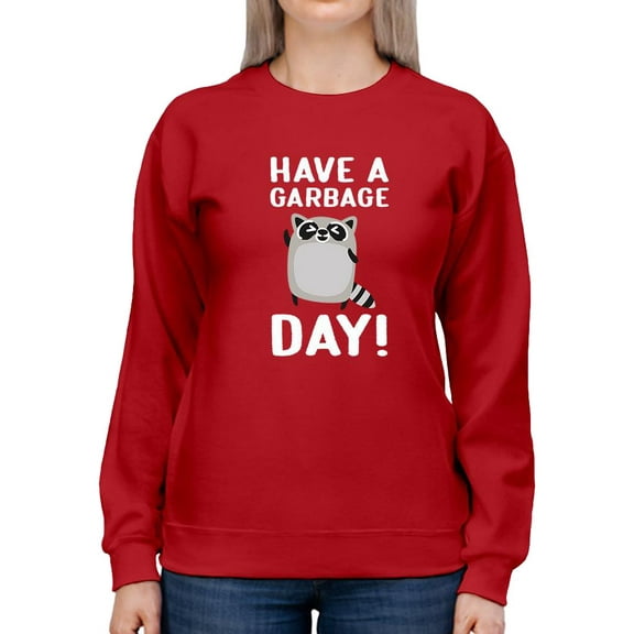 Have A Garbage Day! Raccoon Sweatshirt Women -Smartprints Designs, Female XX-Large