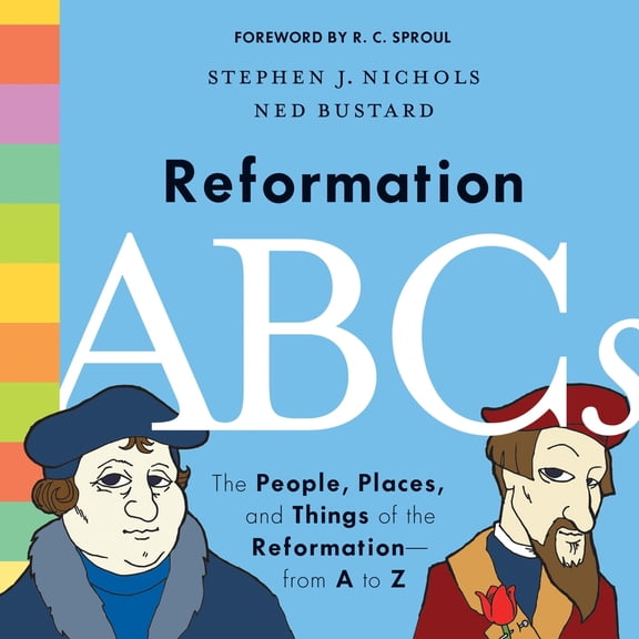 Pre-Owned Reformation ABCs: The People, Places, and Things of the Reformation--From A to Z (Hardcover) 1433552825 9781433552823