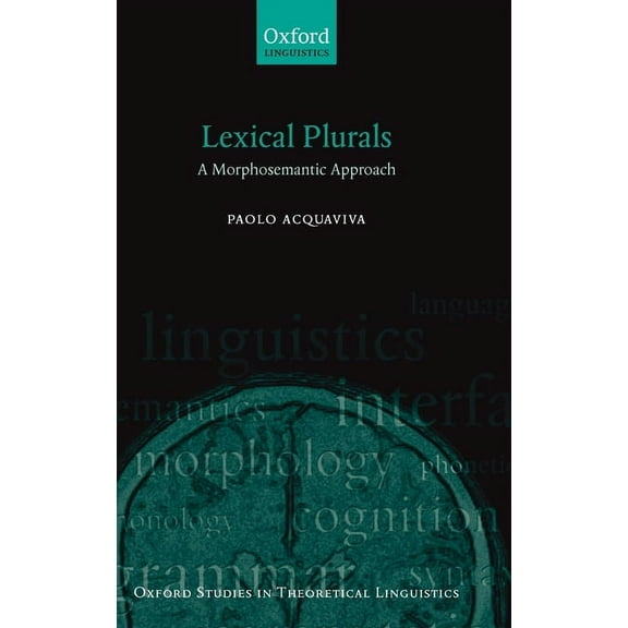 Oxford Studies in Theoretical Linguistic Lexical Plurals: A Morphosemantic Approach, Book 19, (Hardcover)