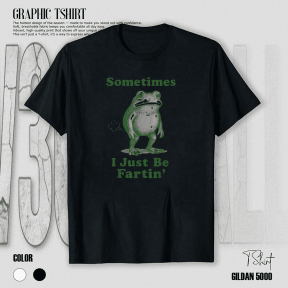 Sometimes I Just Be Fartin' Funny Frog Meme Quote Unisex T-Shirt, up to Size 5XL