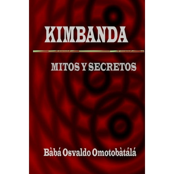 Kimbanda - Mitos y Secretos, (Paperback)