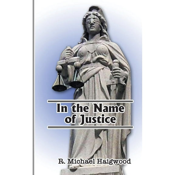 In the Name of Justice, (Paperback)
