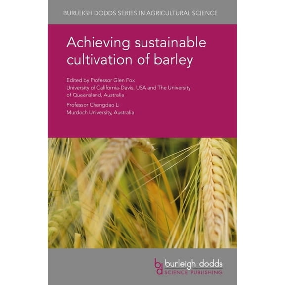 Burleigh Dodds Agricultural Science Achieving Sustainable Cultivation of Barley, Book 74, (Hardcover)