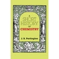 thumbnail image 1 of Pre-Owned A Short History of Chemistry: Third Edition (Paperback) 0486659771 9780486659770, 1 of 2