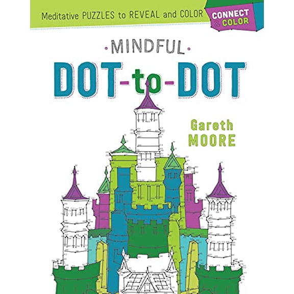 Pre-Owned Connect & Color: Mindful Dot-To-Dot: Meditative Puzzles to Reveal and Color (Paperback) 1250127890 9781250127891