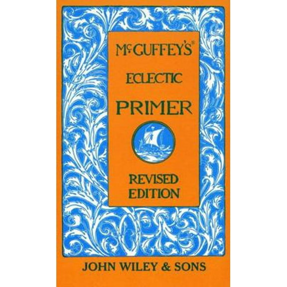 Pre-Owned McGuffey's Eclectic Primer (Hardcover) 0471288888 9780471288886