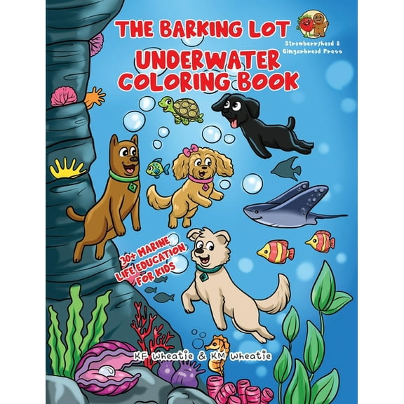 The Barking Lot Underwater Coloring Book: Explore the fascinating world of marine biology! Spark curiosity and discover , (Paperback)