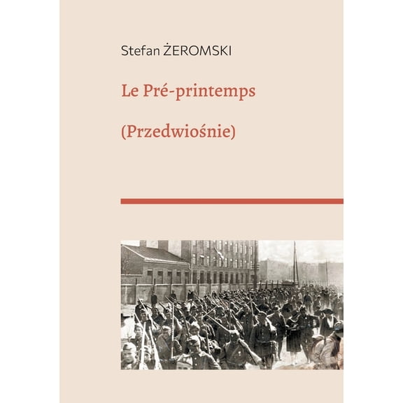 Le PrÃ©-printemps: (Przedwiosnie), (Paperback)