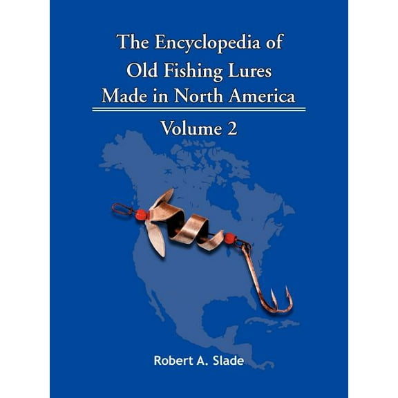 The Encyclopedia Of Old Fishing Lures: Volume 2