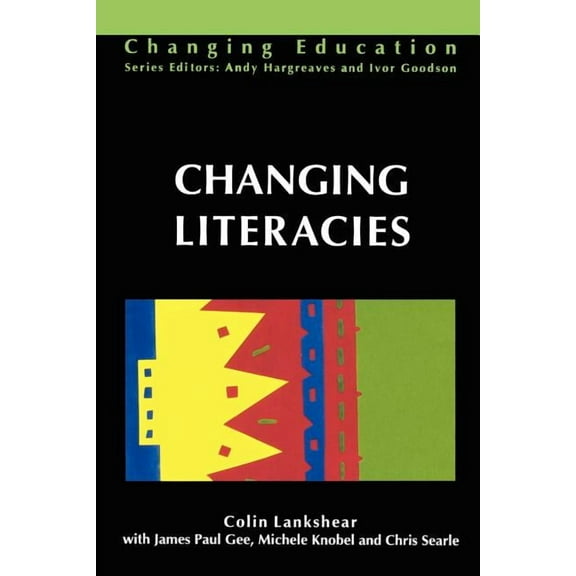 Changing Education Changing Literacies, (Paperback)